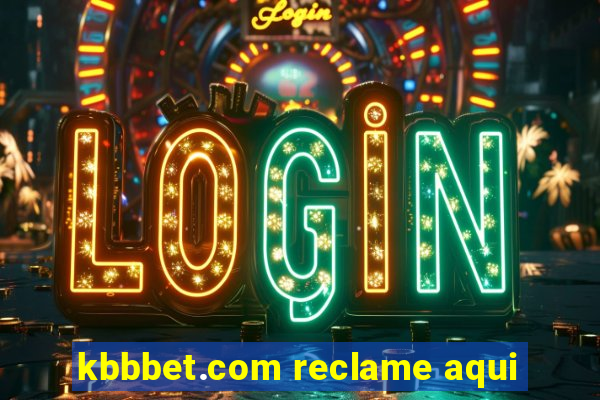 kbbbet.com reclame aqui